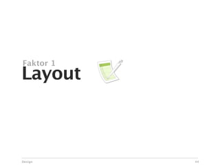 Faktor 1
Layout



Design     44
 