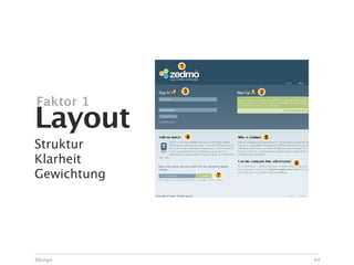 Faktor 1
Layout
Struktur
Klarheit
Gewichtung




Design       44
 
