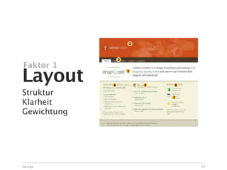 Faktor 1
Layout
Struktur
Klarheit
Gewichtung




Design       44
 