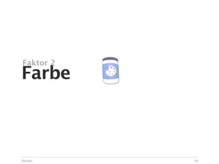Faktor 2
Farbe



Design     50
 