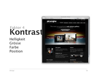 Faktor 4
Kontrast
Helligkeit
Grösse
Farbe
Position




Design       58
 