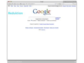 http://www.google.com




Reduktion




Benutzerfreundlichkeit                     68
 