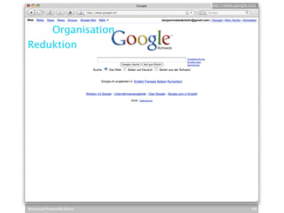 http://www.google.com




    Organisation
Reduktion




Benutzerfreundlichkeit                     68
 