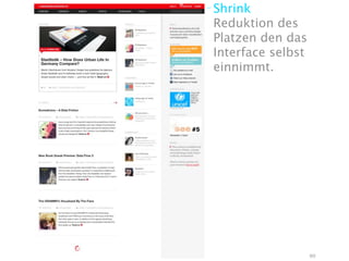 Shrink
Reduktion des
Platzen den das
Interface selbst
einnimmt.




                   90
 