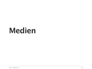 Medien



Die Produktion   24
 