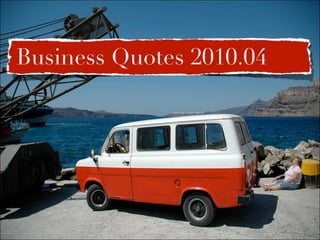 Business Quotes 2010.04
 