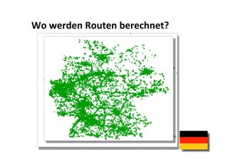 Wo werden Routen berechnet? 
 