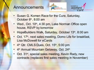 Announcements <ul><li>Susan G. Komen Race for the Cure, Saturday, October 6 th , 8:00 am </li></ul><ul><li>Wed., Oct. 10 t...