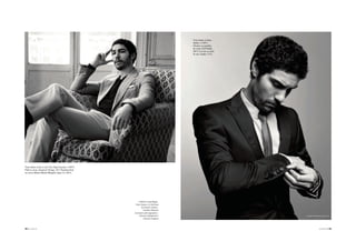 Veste droite en laine,
                                                                                          Smalto, 2 000 .
                                                                                          Chemise en popeline
                                                                                          de coton, Paul Smith,
                                                                                          260 . Cravate en satin
                                                                                          de soie, Sandro, 55 .




Veste droite en lin et soie, Yves Saint Laurent, 1 495 .
Pull en coton, American Vintage, 70 . Pantalon droit
en coton, Maison Martin Margiela, Ligne 10, 280 .




                                                               Coiffure/maquillage :
                                                            Terry Saxon c/o Jed Root
                                                                  Assistante styliste :
                                                                    Caroline Khayatt
                                                           Assistants photographes :
                                                                Clément Mahjoub et                                 Carnet d’adresses page 121
                                                                    Antoine Lippens



78 G 11/3/2010                                                                                                                   11/3/2010 G 79
 