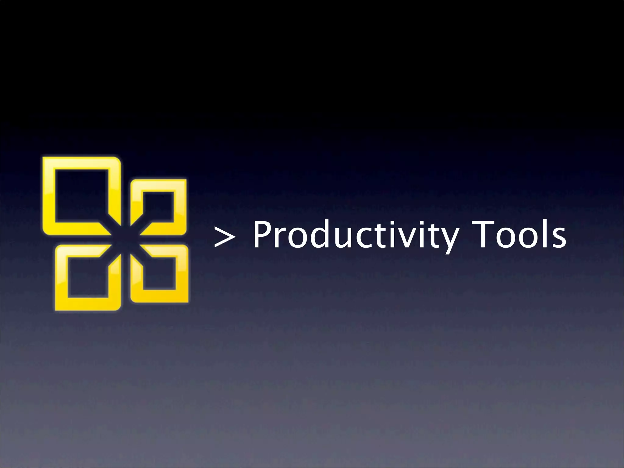 > Productivity Tools
 