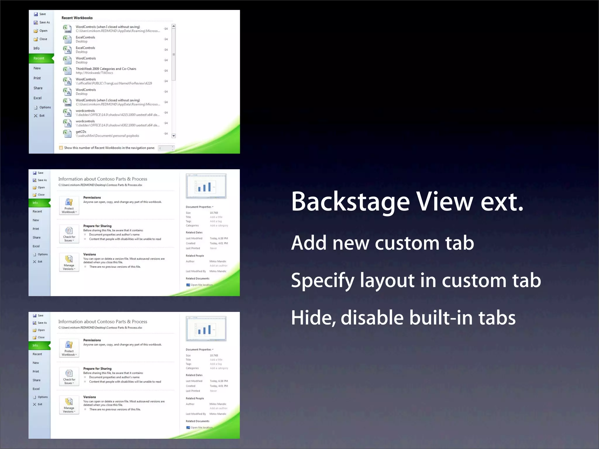 Backstage View ext.
Add new custom tab
Specify layout in custom tab
Hide, disable built-in tabs
 