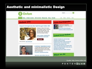 Aesthetic and minimalistic Design




                                    Quelle: http://www.oxfam.de
 