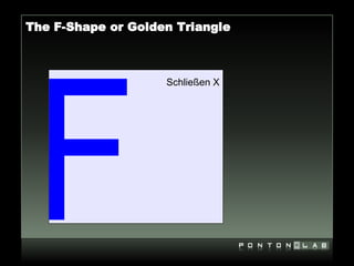 The F-Shape or Golden Triangle




 F
                    Schließen X
 