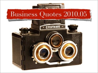 Business Quotes 2010.05
 