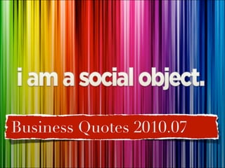 Business Quotes 2010.07
 