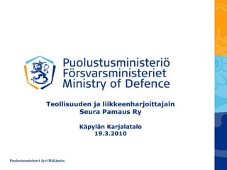 Teollisuuden ja liikkeenharjoittajain Seura Pamaus Ry Käpylän Karjalatalo 19.3.2010 