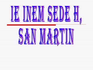 IE INEM SEDE H,  SAN MARTIN 