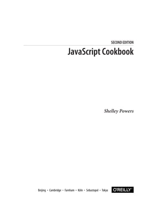 Shelley Powers
SECOND EDITION
JavaScript Cookbook
 