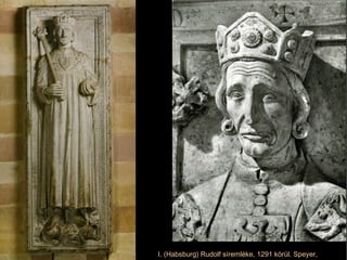 I. (Habsburg) Rudolf síremléke, 1291 körül. Speyer, székesegyház 