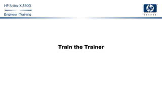 Engineer Training
Train the Trainer
 