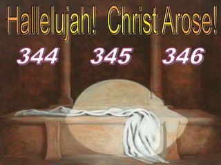 Hallelujah!  Christ Arose!344345346