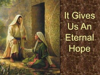 It Gives Us An Eternal Hope