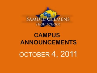 CAMPUS	 ANNOUNCEMENTS OCTOBER 4, 2011 