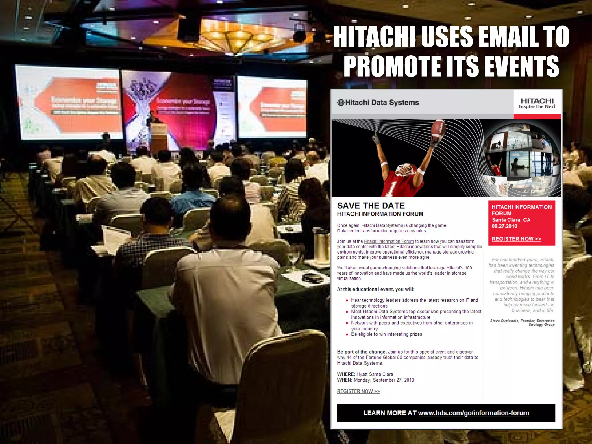 HITACHI USES EMAIL TO
 PROMOTE ITS EVENTS
 
