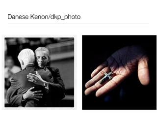 Danese Kenon/dkp_photo
 