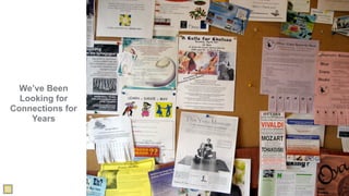 We’ve Been
  Looking for
Connections for
    Years




                  32
 