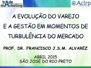 PROF. DR. FRANCISCO J.S.M. ALVAREZ
ABRIL 2015
SÃO JOSÉ DO RIO PRETO
 