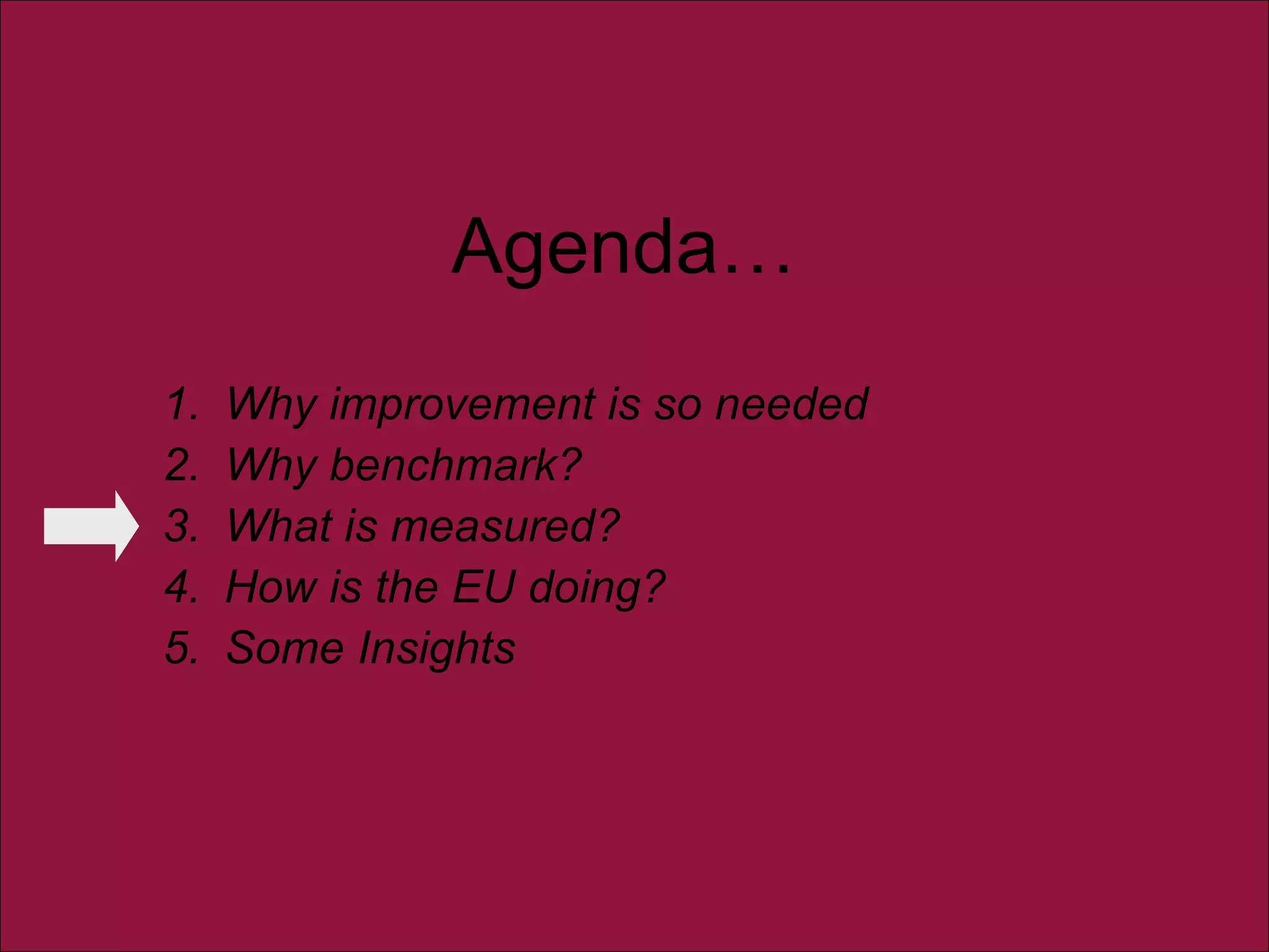 © 2007 Capgemini - All rights reserved Agenda…  Why improvement is so needed  Why benchmark? What is measured? How is the EU doing? Some Insights  