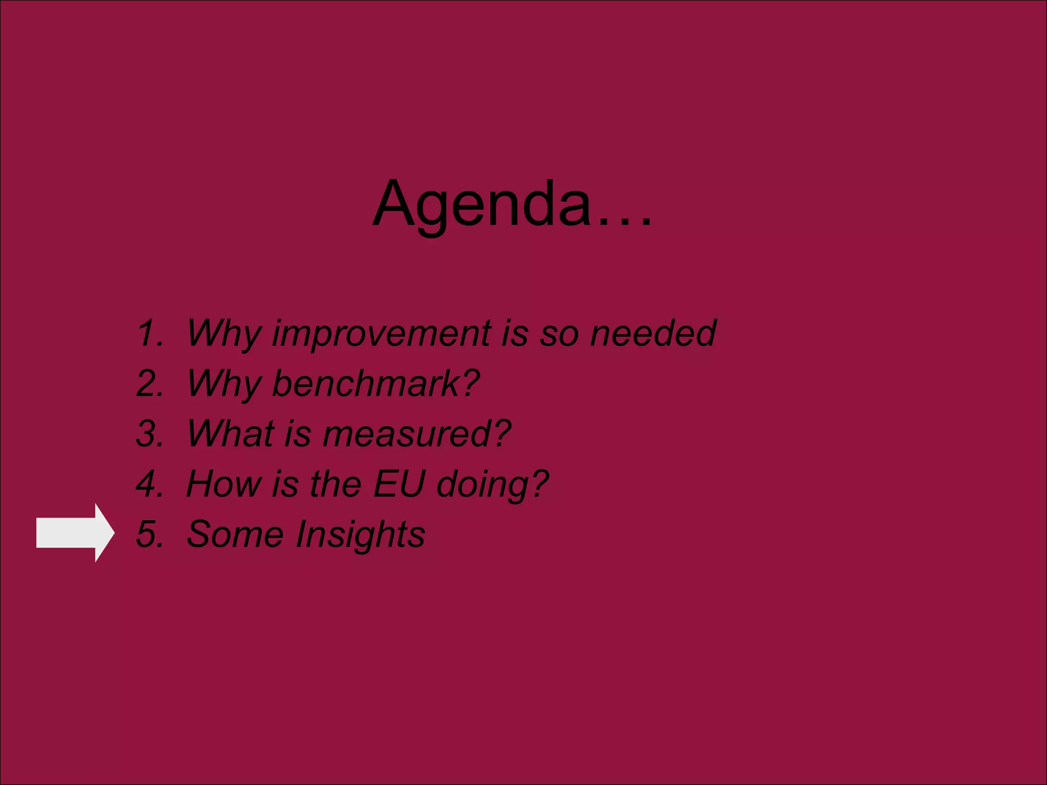 © 2007 Capgemini - All rights reserved Agenda…  Why improvement is so needed  Why benchmark? What is measured? How is the EU doing? Some Insights  