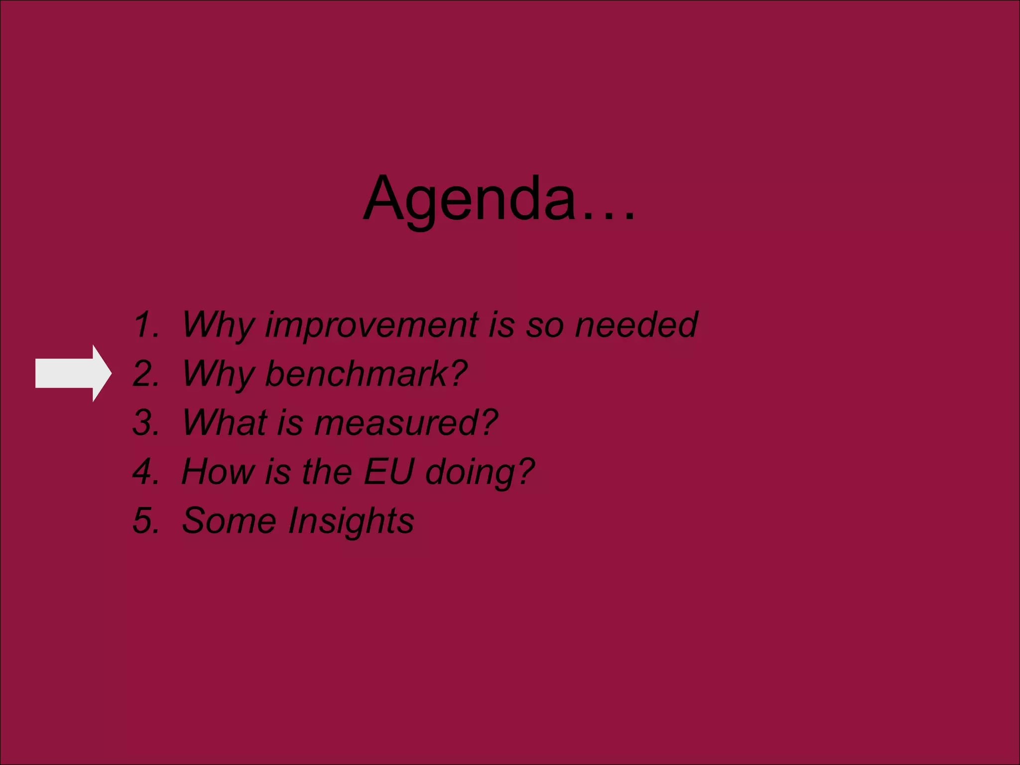 © 2007 Capgemini - All rights reserved Agenda…  Why improvement is so needed  Why benchmark? What is measured? How is the EU doing? Some Insights  