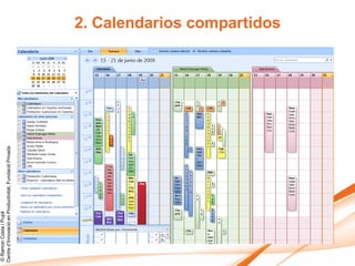 © Ramon Costa i Pujol
Centre d’Innovació en Productivitat, Fundació Privada


                                                        2. Calendarios compartidos
 