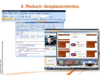 © Ramon Costa i Pujol
Centre d’Innovació en Productivitat, Fundació Privada


                                                        4. Reducir desplazamientos
 