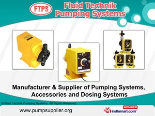 Manufacturer & Supplier of Pumping Systems,  Accessories and Dosing Systems 