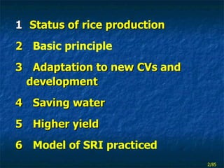 <ul><li>Status of rice production  </li></ul><ul><li>Basic principle  </li></ul><ul><li>Adaptation to new CVs and  develop...