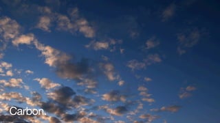 Carbon.
 