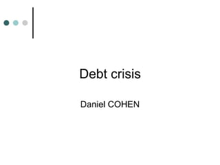 Debt crisis Daniel COHEN 
