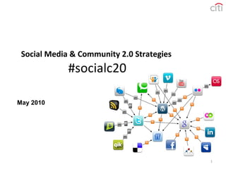 1
Social Media & Community 2.0 Strategies
#socialc20
May 2010
 