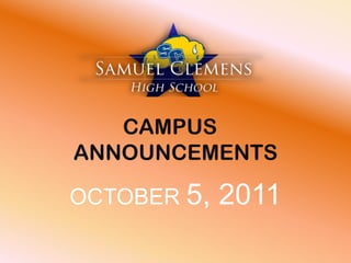CAMPUS	 ANNOUNCEMENTS OCTOBER 5, 2011 