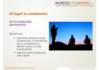#2 Seguir tu competencia 

Activa búsquedas
permanentes


Beneficios
     Aumentar productividad:
     Sistematizar el monitoring
     de tu competencia y
     Recibir avisos a cada
     actualización
     Aportar contra propuesta
     más rápido




                                  CORTESIA DE http://www.flickr.com/photos/soldiersmediacenter/
 
