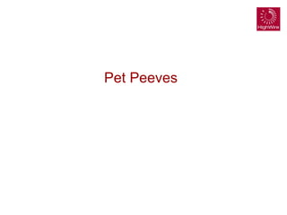 Pet Peeves
 