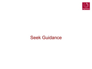Seek Guidance
 