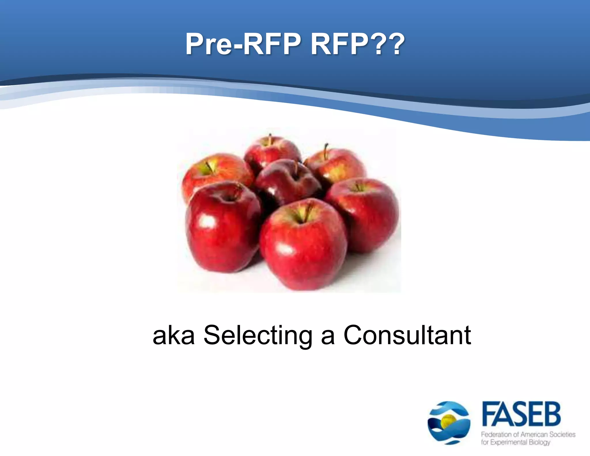 Pre-RFP RFP??
aka Selecting a Consultant
 