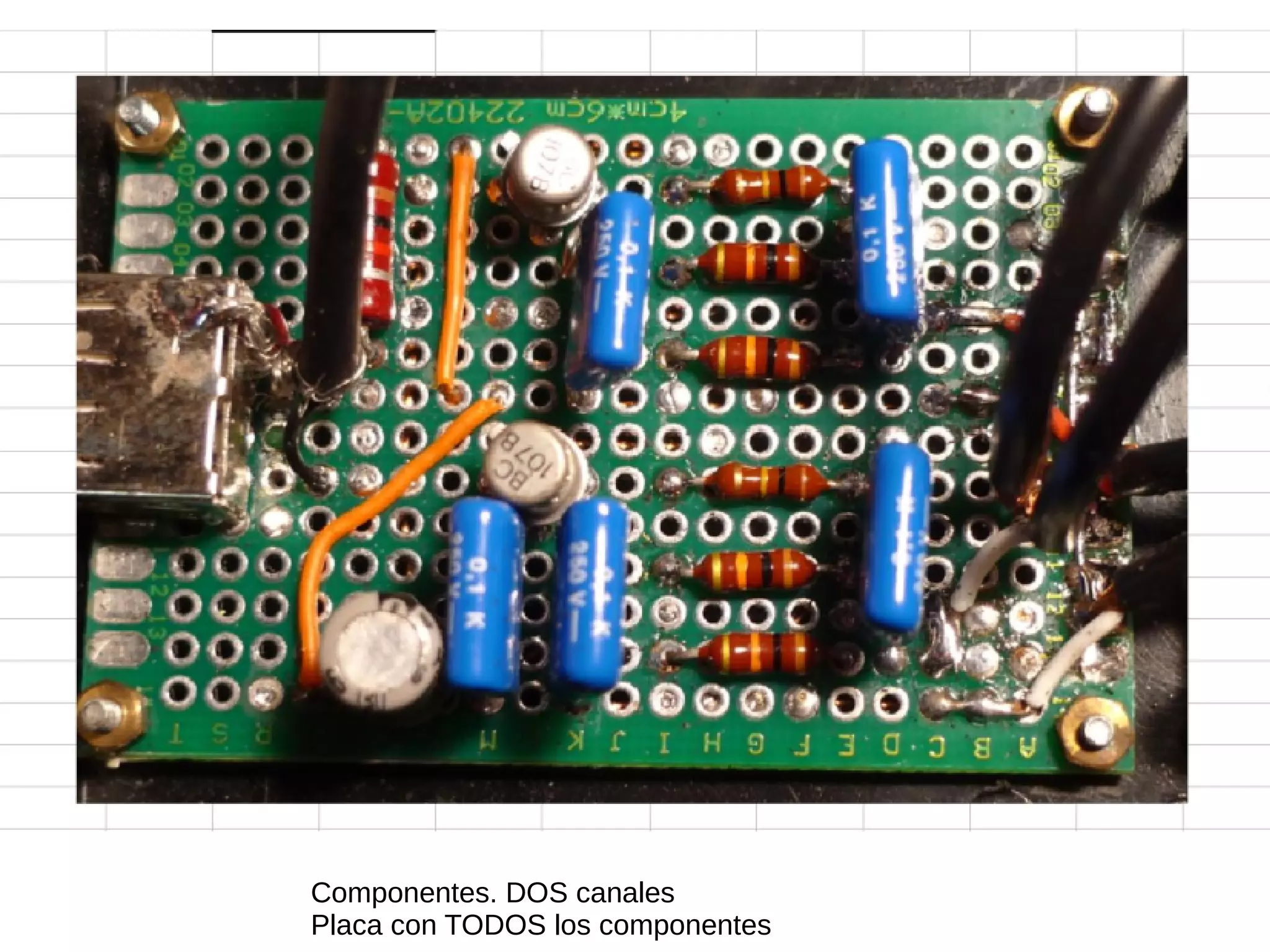 Componentes. DOS canales
Placa con TODOS los componentes
 