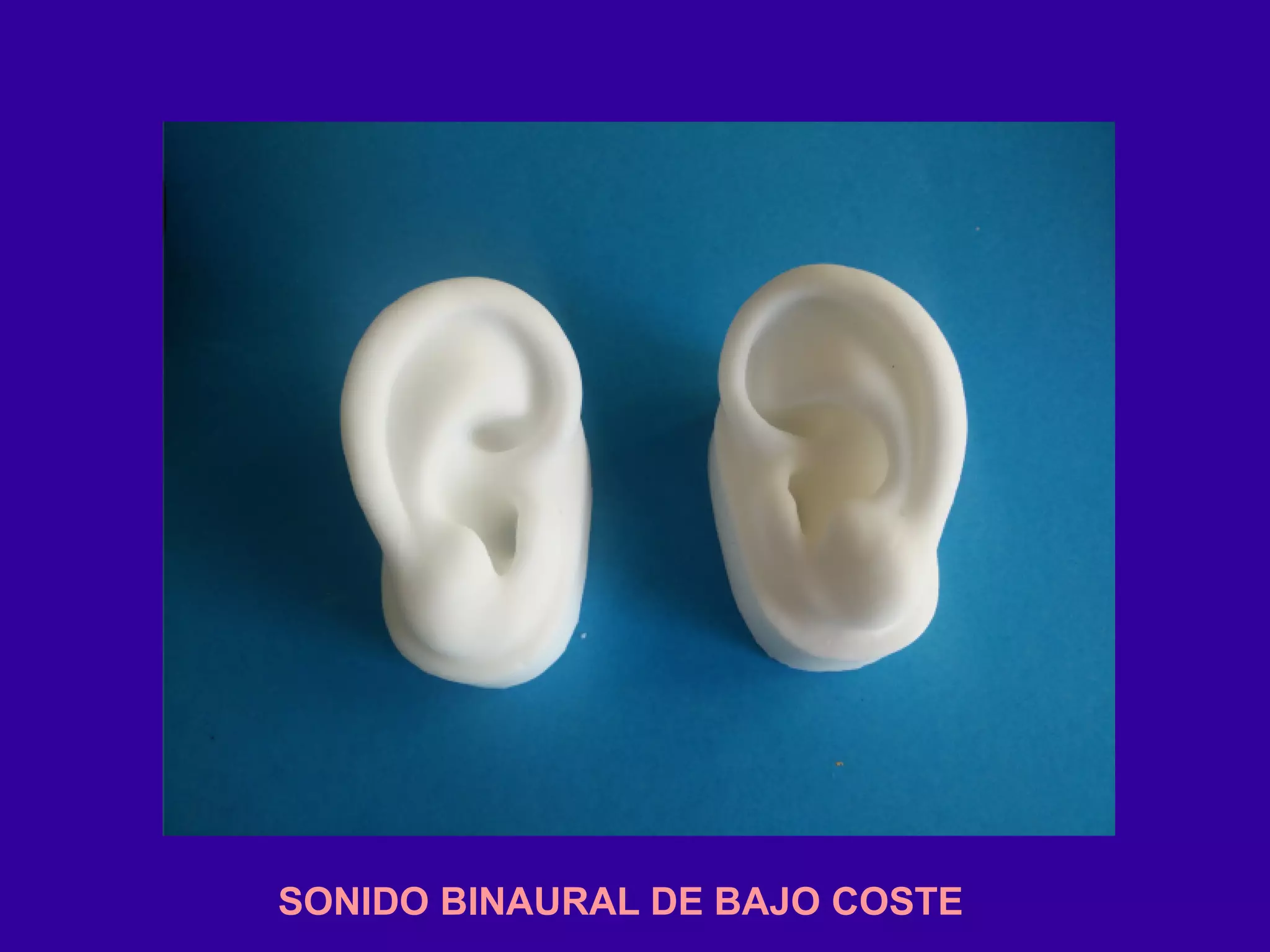 SONIDO BINAURAL DE BAJO COSTE
 