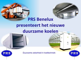 PRS Benelux presenteert het nieuwe duurzame koelen 