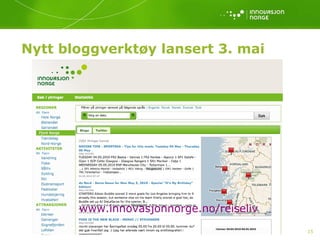 Nytt bloggverktøy lansert 3. mai www.innovasjonnorge.no/reiseliv   